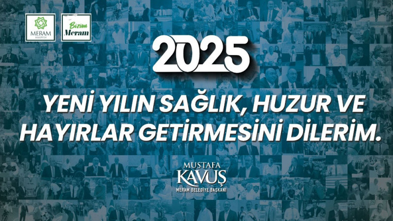 BAŞKAN KAVUŞ: “2025 YILINA YENİ HEDEFLERLE GİRİYORUZ”