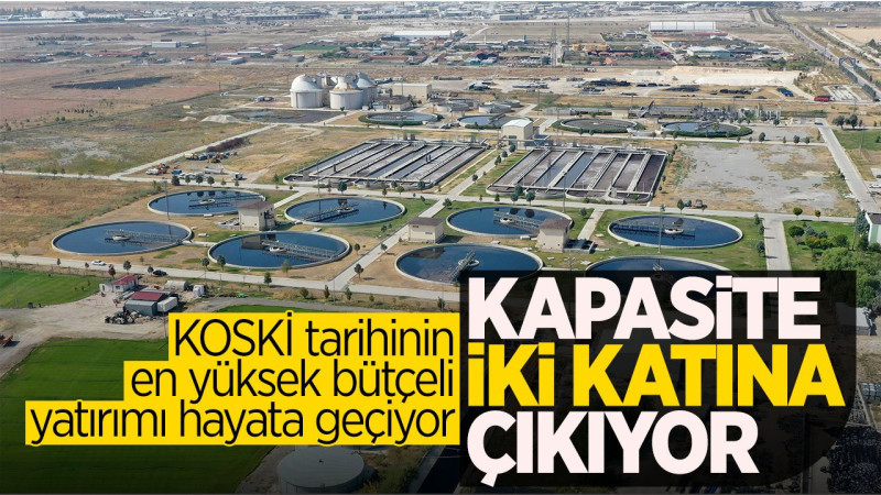 Tarihinin en yüksek bütçeli yatırımı: Atıksu Arıtma Tesisinde kapasite iki katına çıkıyor