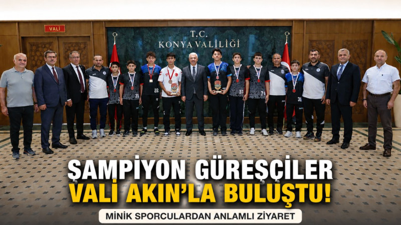 Selçuklu’nun Şampiyon Güreşçileri Vali Akın’la Buluştu! Minik Sporculardan Anlamlı Ziyaret