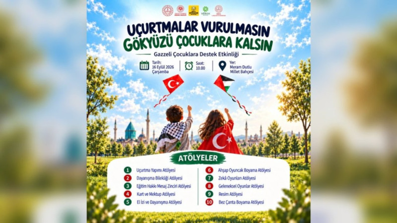 Konya’da Gökyüzü Çocukların Olacak! “Uçurtmalar Vurulmasın” Etkinliğiyle Gazze’ye Destek