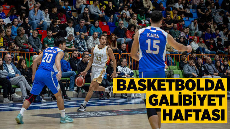 BASKETBOLDA GALİBİYET HAFTASI