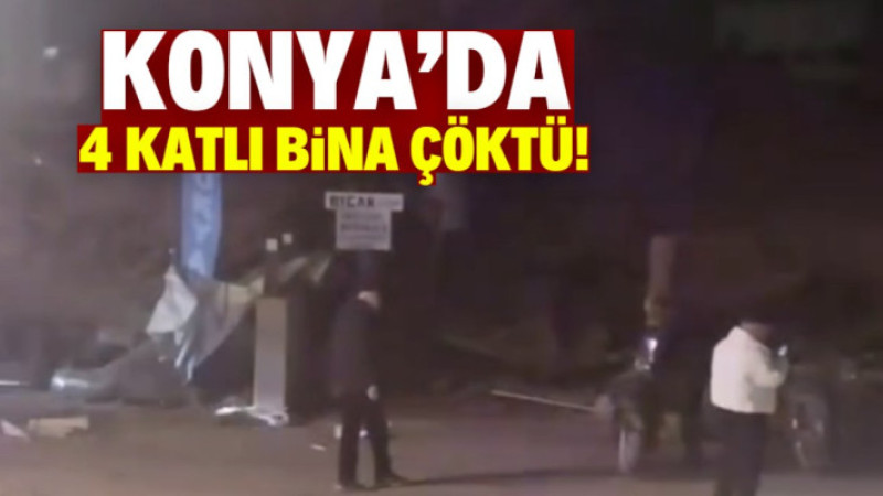 Konya’nın Selçuklu ilçesi, Selçuk Mahallesi, 4 katlı bina  çöktü